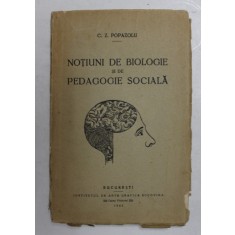 NOTIUNI DE BIOLOGIE SI DE PEDAGOGIE SOCIALA de C. Z. POPAZOLU , 1925 *LIPSA PAGINA DE TITLU