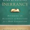 Defending Inerrancy: Affirming the Accuracy of Scripture for a New Generation