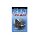 Daniel's Prophecies Unsealed: Understanding the Time of the End