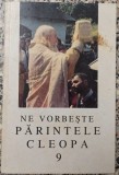 Ne vorbeste parintele Cleopa// vol. 9