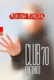 Cumpara ieftin Club 70 (Retro)/Miruna Runcan, cartea romaneasca