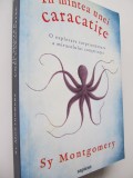 In mintea unei caracatite - O explorare surprinzatoare a mira... -Sy Montgomery