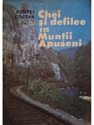 Pompei Cocean - Chei si defilee in Muntii Apuseni (Editia: 1988) foto