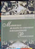 MANIFESTARI TIPICE ALE DEVIERILOR DE COMPORTAMENT LA ELEVII PREADOLESCENTI. PREVENIRE SI TERAPIE-EMILIA ALB-245577