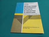 MATERII PRIME ȘI MATERIALE FOLOSITE &Icirc;N INDUSTRIA ALIMENTARĂ *MANUAL LICEE * N