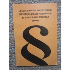 LEGEA PRIVIND DREPTURILE MINORITATILOR NATIONALE SI ETNICE DIN UNGARIA 1993