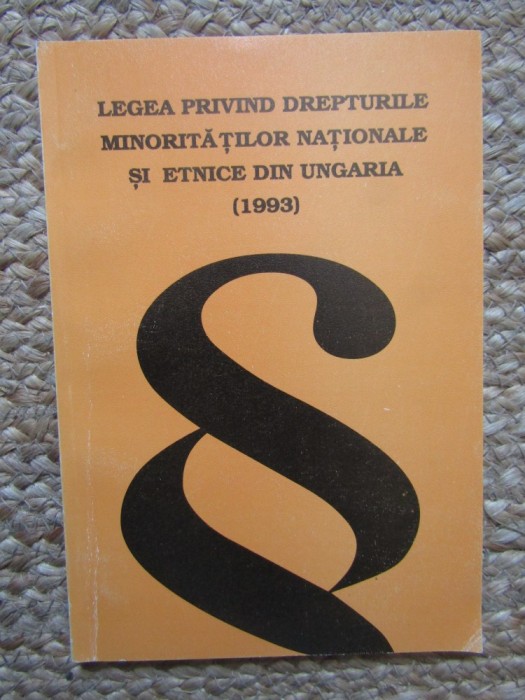 LEGEA PRIVIND DREPTURILE MINORITATILOR NATIONALE SI ETNICE DIN UNGARIA 1993