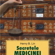 Secretele medicinei chineze – Henry B. Lin