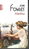 Mantisa - John Fowles, 2014, Polirom