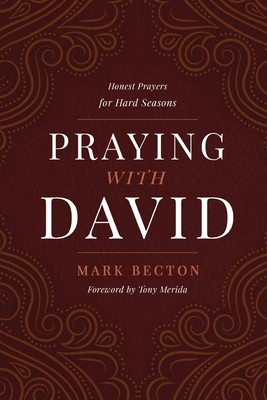 Praying with David: Honest Prayers for Hard Seasons