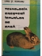 Liviu St. Rebreanu - Tehnologia cresterii iepurilor de casa (Editia: 1989) foto