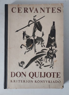 Cervantes: Don Quijote. Radn&amp;oacute;ti Mikl&amp;oacute;s &amp;aacute;tdolgoz&amp;aacute;sa. Bukarest, 1971, Kriterion - carte in limba maghiara foto