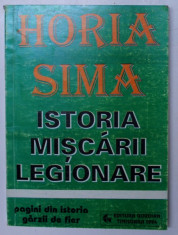 ISTORIA MISCARII LEGIONARE , PAGINI DIN ISTORIA GARZII DE FIER de HORIA SIMA , Timisoara 1994 foto