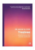 Trezirea - Paperback brosat - Dr. Wayne W. Dyer - Curtea Veche