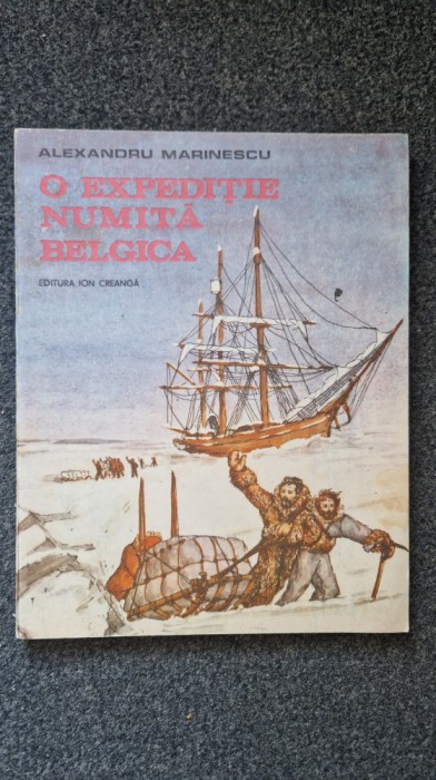 O EXPEDITIE NUMITA BELGICA - Alexandru Marinescu