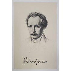 RICHARD STRAUSS ( 1864 - 1949 ) , COMPOZITOR SI DIRIJOR GERMAN , PORTRET SI SEMNATURA REPRODUSA A COMPOZITORULUI , CARTE POSTALA , INTERBELICA