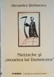 Nietzsche si moartea lui Dumnezeu Alexandru Stefanescu