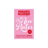 The New Rules: The Ultimate Guide to Being Her. Confidence. Dating. Relationships.