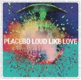 Placebo Loud Like Love EE Version (cd licenta)