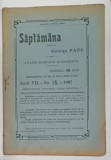 SAPTAMANA , REVISTA SCRISA DE GEORGE PANU , NR. 16 , 1907