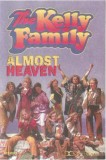 The Kelly Family - Almost Heaven Caseta Audio Album