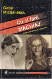 Gaby Michailescu - Cu si Fara Machiaj: Insemnarile unui Impresar. Carte Biografie, Memorii, Showbiz Rom&acirc;nesc, Stare Bună, Rom&acirc;nă, 2001