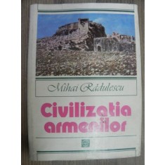 CIVILIZATIA ARMENILOR de MIHAI RADULESCU 1983