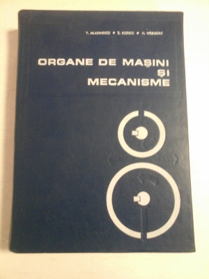 ORGANE DE MASINI SI MECANISME - T. Mladinescu / E. Rizescu / H. Weinberg foto