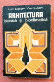 Arhitectura bionica si bioclimatica - Iuri S. Lebedev, Cosma Jurov, 1985, Tehnica