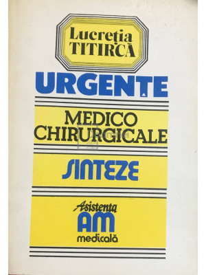 Lucretia Titirca - Urgente medico-chirurgicale. Sinteze (editia 1994) foto