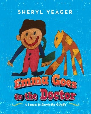 Emma Goes to the Doctor: A Sequel to Emma the Giraffe