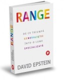 Range. De ce triumfa generalistii intr-o lume specializata - Dan Craciun, David Epstein