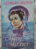 Mary Marner - Georges Blond, Labirint 1990, Roman Beletristica, 166 Pagini, Limba Romana, Coperta Necartonata