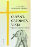 Cuvant, credinta, viata. Talcuiri scripturistice - Protosinghel Teodosie Paraschiv, Mihai Petian
