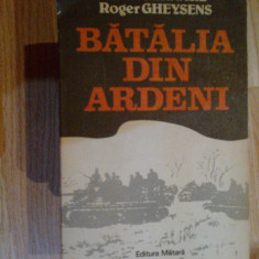 a2d HENRI BERNARD, ROGER GHEYSENS - BATALIA DIN ARDENI