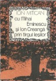 Cartea Mihai Eminescu si Ion Creanga prin Targul Iesilor de Ion Mitican, 1990, 191 pagini