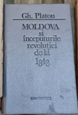 Gh. Platon - Moldova si inceputurile revolutiei de la 1848 foto