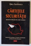 CARTITELE SECURITATII , AGENTII DE INFLUENTA DIN EXILUL ROMANESC de DINU ZAMFIRESCU , 2013 * MICI DEFECTE