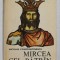 MIRCEA CEL BATRAN de NICOLAE CONSTANTINESCU , 1981