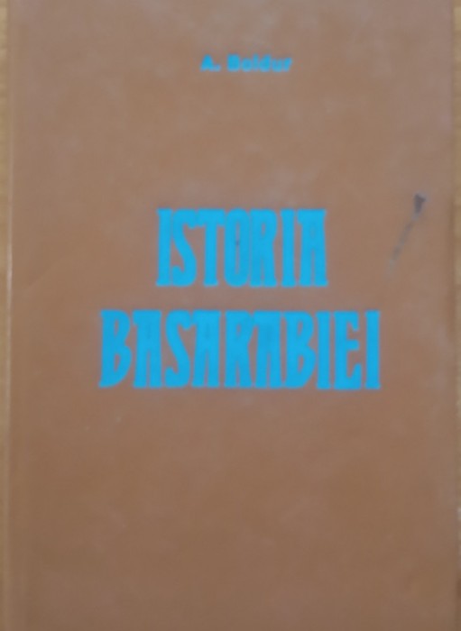 Istoria Basarabiei - A. Boldur