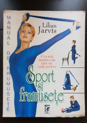 Sport și frumusețe. Manual de frumusețe - Lilian Jarvis foto