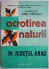 Ocrotirea Naturii Arad - Aurel Ardelean - Carte Biologie Stiinta