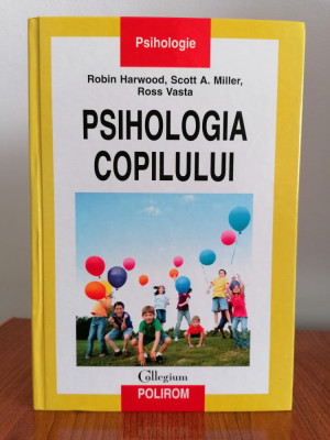 Robin Harwood/Scott A. Miller/Ross Vasta, Psihologia copilului foto