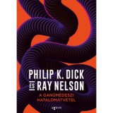 A gan&uuml;m&eacute;deszi hatalom&aacute;tv&eacute;tel - Philip K. Dick