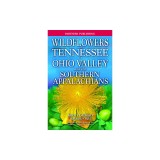 Wildflowers of Tennessee: The Ohio Valley and the Southern Appalachians