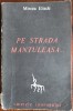 MIRCEA ELIADE - PE STRADA MANTULEASA... (CAIETELE INOROGULUI NR. 2) [prima editie, 1968]