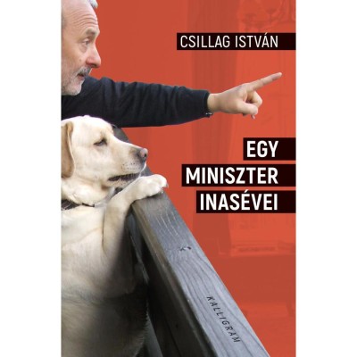 Egy miniszter inas&amp;eacute;vei - Csillag Istv&amp;aacute;n foto