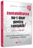 Contabilitatea nu-i doar pentru contabili - Paperback brosat - Costel Istrate - Evrika