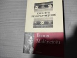 EXERCIȚII DE SUPRAVIEȚUIRE - ILEANA MĂLĂNCIOIU, POLIROM,2010, 396 PAG