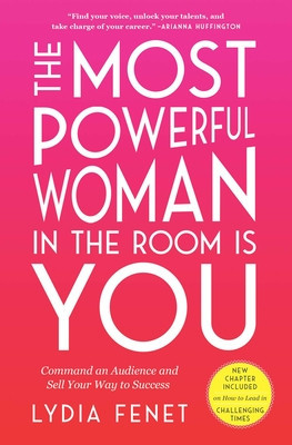 The Most Powerful Woman in the Room Is You: Command an Audience and Sell Your Way to Success foto